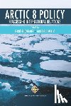 Dmello, Jared R. - Arctic 8 Policy: Reassessing International Relations