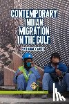 Taukeer, Mohammed - Contemporary Indian Migration in the Gulf
