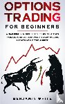White, Benjamin - Options Trading for Beginners
