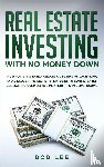 Lee, Bob - Real Estate Investing with No Money Down