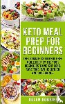 Robbins, Helen - Keto Meal Prep For Beginners