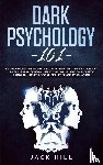 Hill, Jack - Dark Psychology 101