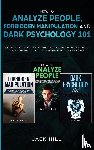 Hill, Jack - How to Analyze People, Forbidden Manipulation and Dark Psychology 101