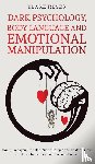 Reyes, Blake - Dark Psychology, Body Language and Emotional Manipulation