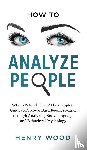 Wood, Henry - How to Analyze People