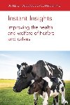 Williamson, Emeritus Prof Norman B. (Massey University), Miller-Cushon, Dr Emily (University of Florida), Van Os, Dr Jennifer (University of Wisconsin-Madison), Mee, Dr John F. (Teagasc) - Instant Insights: Improving the Health and Welfare of Heifers and Calves