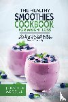 Merrill, Jennifer - The Healthy Smoothies Cookbook for Weight Loss