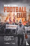 Fogg, Nathan - How Not to Run a Football Club