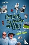Hart, Geoff - Cricket; My Brother and Me