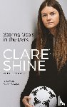 Shine, Clare - Scoring Goals in the Dark