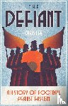 Lee, Chris - The Defiant - A History of Football Against Fascism