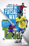 Challen, Paul, Gargelli, Sergio - The Futsal Way