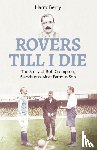 Berry, Harry - Rovers Till I Die