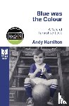 Hamilton, Andy - Blue was the Colour
