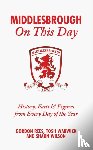 Rees, Gordon, Warwick, Tosh, Wilson, Shaun - Middlesbrough On This Day