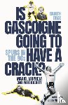 Dace, Gareth - Is Gascoigne Going to Have a Crack?