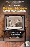 Eastley, Matt - Brian Moore Saved Our Sundays