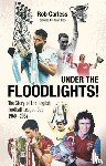 Carless, Rob - Under the Floodlights!