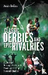 Bollen, Andy - Classic Derbies and Epic Rivalries