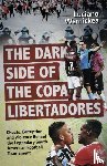 Wernicke, Luciano - The Dark Side of the Copa Libertadores