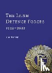 Kinsella, Eoin - The Irish Defence Forces, 1922-2022