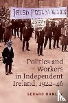 Hanley, Gerard - Workers, Politics and Labour Relations