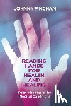 Fincham, Johnny - Reading Hands for Health and Healing