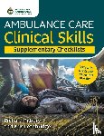 Pilbery, Richard, Lethbridge, Kris - Ambulance Care Clinical Skills Supplementary Checklists