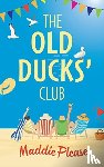 Maddie Please - The Old Ducks' Club