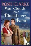 Clarke, Rosie - War Clouds Over Blackberry Farm
