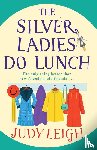 Leigh, Judy - The Silver Ladies Do Lunch