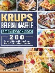 Sams, Mary - KRUPS Belgian Waffle Maker Cookbook