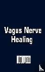 Hardy, Warren - Vagus Nerve Healing