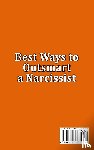 Griffith, Caldwell - Best Ways to Outsmart a Narcissist