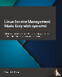 Tevault, Donald A. - Linux Service Management Made Easy with systemd