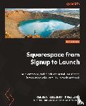 Kreiling, Kelsey Gilbert - Squarespace from Signup to Launch