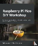 Yamanoor, Sai, Yamanoor, Srihari - Raspberry Pi Pico DIY Workshop