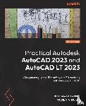 Pandey, Jaiprakash, Shoukry, Yasser - Practical Autodesk AutoCAD 2023 and AutoCAD LT 2023 - Second Edition
