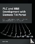 Bee, Liam - PLC and HMI Development with Siemens TIA Portal
