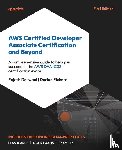 Daswani, Rajesh, Richard, Dorian - AWS Certified Developer Associate Certification and Beyond
