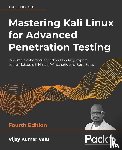 Boekwinkeltjes Nl Mastering Kali Linux For Advanced Penetration