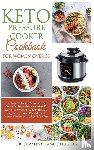 Ramos Hughes, Dr Suzanne - Keto Pressure Cooker Cookbook for Women Over 50