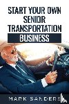 Sanders, Mark - Start Your Own Senior Transportation Business