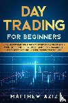 Aziz, Matthew - Day Trading for Beginners