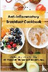 Allen, Camila - Anti-Inflammatory Breakfast Cookbook