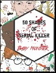Colors, Explicit - 50 Shades of Serial Killer-Baby Monster