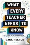 Pearce, Jade - What Every Teacher Needs to Know