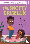 Gleed, Effua - The Snotty Dribbler: A Bloomsbury Young Reader