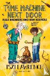 Lawrence, Iszi - The Time Machine Next Door: Rule Breakers and Kiwi Keepers