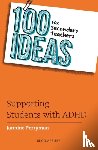 Perryman, Jannine - 100 Ideas for Secondary Teachers: Supporting Students with ADHD